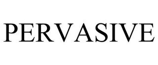 PERVASIVE