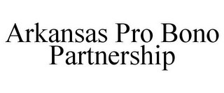 ARKANSAS PRO BONO PARTNERSHIP