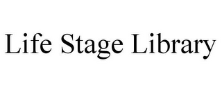 LIFE STAGE LIBRARY