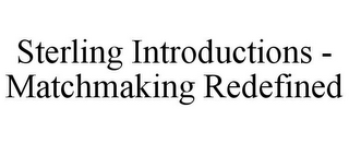 STERLING INTRODUCTIONS - MATCHMAKING REDEFINED