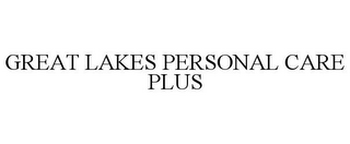 GREAT LAKES PERSONAL CARE PLUS