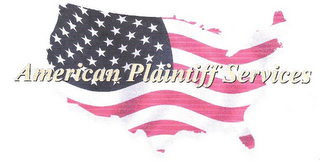AMERICAN PLAINTIFF SERVICES