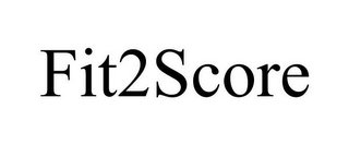 FIT2SCORE