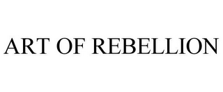 ART OF REBELLION