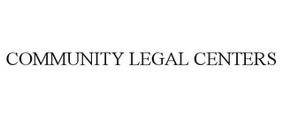 COMMUNITY LEGAL CENTERS