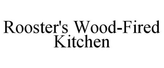 ROOSTER'S WOOD-FIRED KITCHEN