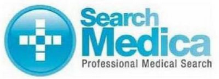 SEARCH MEDICA PROFESSIONAL MEDICAL SEARCH