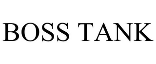 BOSS TANK