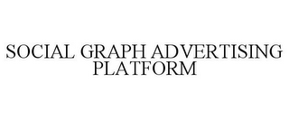 SOCIAL GRAPH ADVERTISING PLATFORM