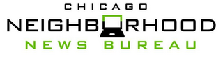 CHICAGO NEIGHBORHOOD NEWS BUREAU