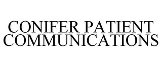 CONIFER PATIENT COMMUNICATIONS