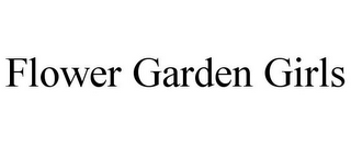 FLOWER GARDEN GIRLS