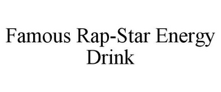 FAMOUS RAP-STAR ENERGY DRINK