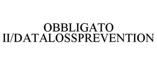 OBBLIGATO II/DATALOSSPREVENTION