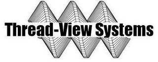 THREAD-VIEW SYSTEMS