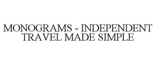 MONOGRAMS - INDEPENDENT TRAVEL MADE SIMPLE