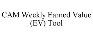 CAM WEEKLY EARNED VALUE (EV) TOOL