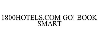 1800HOTELS.COM GO! BOOK SMART