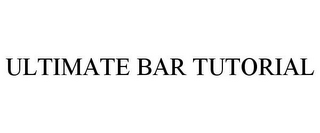 ULTIMATE BAR TUTORIAL