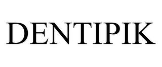 DENTIPIK