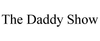 THE DADDY SHOW