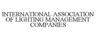 INTERNATIONAL ASSOCIATION OF LIGHTING MANAGEMENT COMPANIES