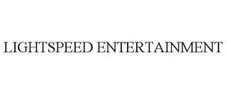 LIGHTSPEED ENTERTAINMENT