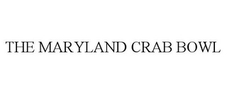 THE MARYLAND CRAB BOWL