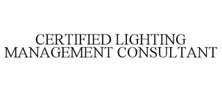 CERTIFIED LIGHTING MANAGEMENT CONSULTANT