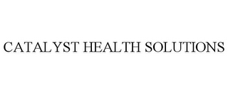 CATALYST HEALTH SOLUTIONS