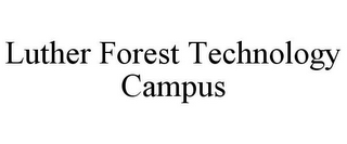 LUTHER FOREST TECHNOLOGY CAMPUS