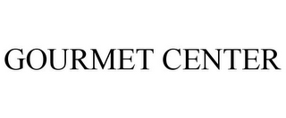 GOURMET CENTER