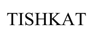 TISHKAT