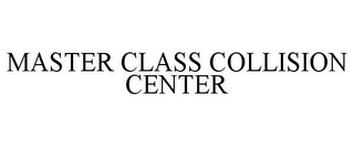 MASTER CLASS COLLISION CENTER