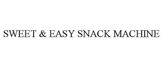 SWEET & EASY SNACK MACHINE