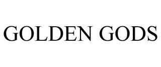 GOLDEN GODS