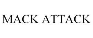 MACK ATTACK