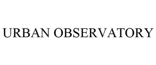 URBAN OBSERVATORY