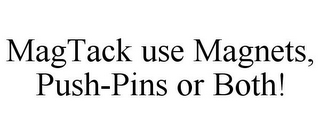 MAGTACK USE MAGNETS, PUSH-PINS OR BOTH!