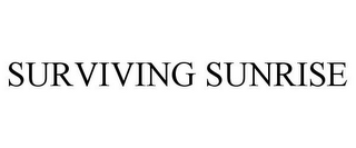 SURVIVING SUNRISE