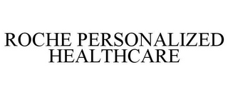 ROCHE PERSONALIZED HEALTHCARE