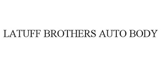 LATUFF BROTHERS AUTO BODY