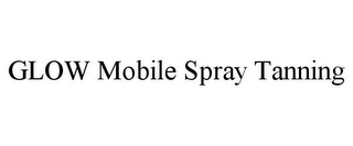 GLOW MOBILE SPRAY TANNING