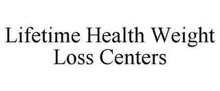 LIFETIME HEALTH WEIGHT LOSS CENTERS