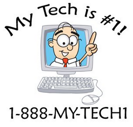 MY TECH IS #1! 1-888-MY-TECH1