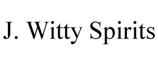 J. WITTY SPIRITS