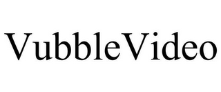 VUBBLEVIDEO