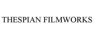 THESPIAN FILMWORKS