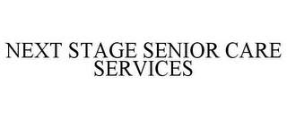 NEXT STAGE SENIOR CARE SERVICES