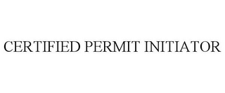 CERTIFIED PERMIT INITIATOR